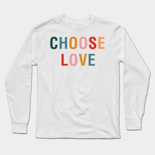 Choose Love Long Sleeve T-Shirt